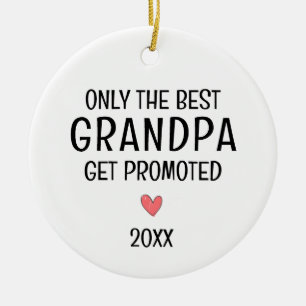 Best Grandpa Get Promoted – Personalized Year Ceramic Ornament