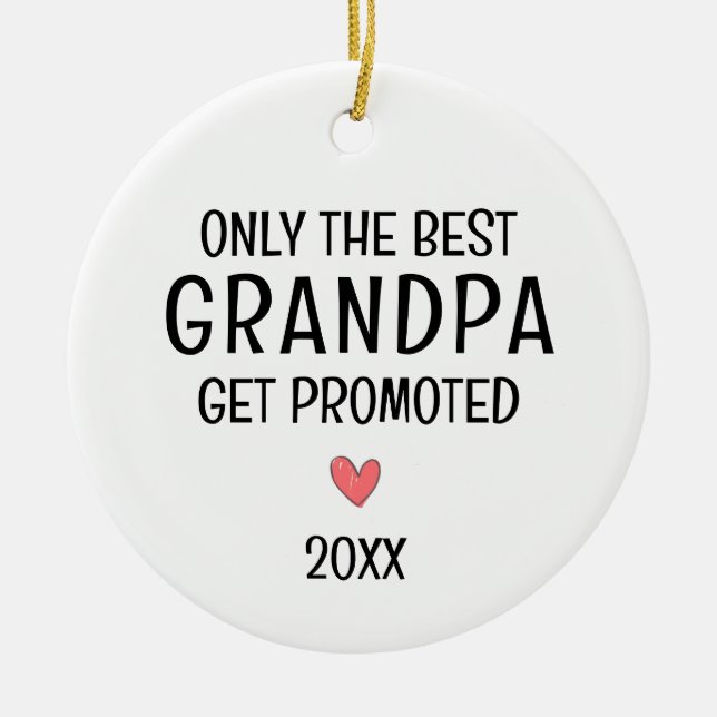 Best Grandpa Get Promoted – Personalized Year Ceramic Ornament (Front)