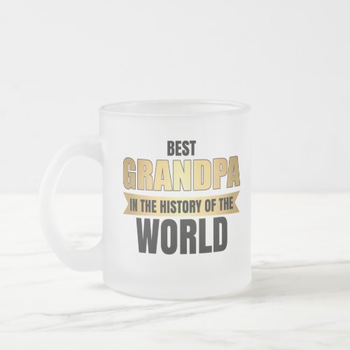 Best Grandpa in the history of the world Frosted Glass Coffee Mug