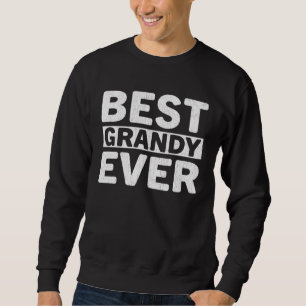 Best Grandy Ever  Fathers Day Grandy Sweatshirt