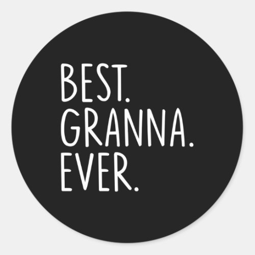 Best Granna Ever Classic Round Sticker