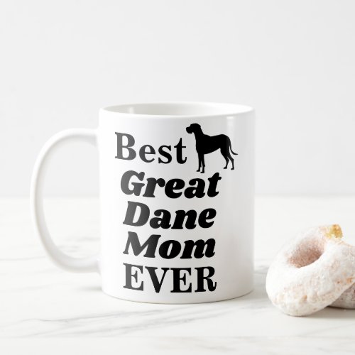 Best Great Dane Mom Ever Tea And Coffee Mug