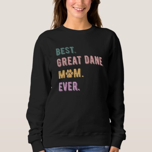 Best Great Dane Mom Womens Dog Owners  Great Dane  Sweatshirt