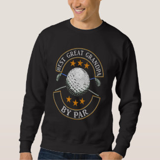 Best Great Grandpa By Par Golf Lover Sports Father Sweatshirt