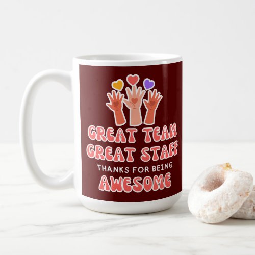 Best Great Team Great Staff Thank You Appreciation Coffee Mug