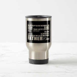 Best & Greatest Fathers & Dads Qualities of a Man Travel Mug
