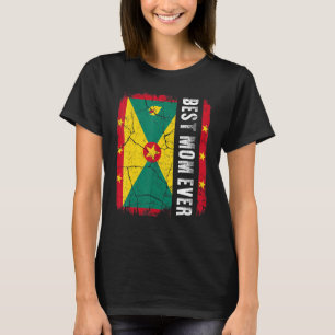 Best Grenadian Mom Ever Grenada Flag Mother's Day T-Shirt
