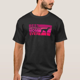 Best Greyhound Mom Ever 1 T-Shirt