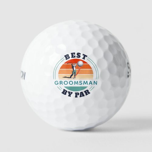 Best Groomsman By Par Retro Wedding Custom Golf Balls