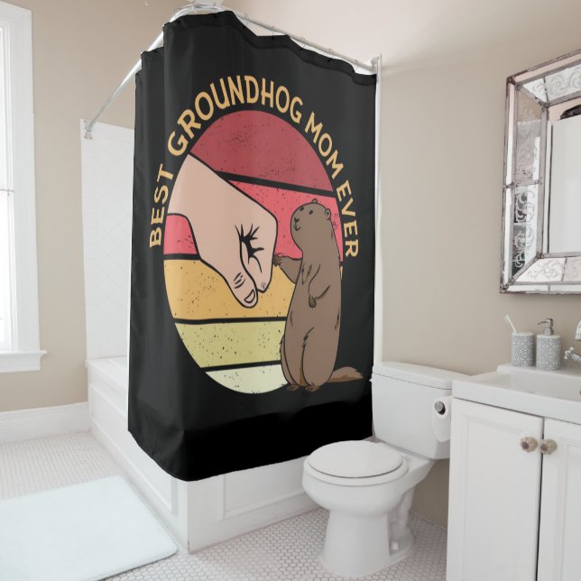 Best Groundhog Mom Ever | Groundhog Lover Shower Curtain (In Situ)