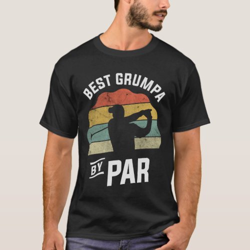 Best Grumpa By Par Golf Golfer Golfing Fathers Day T_Shirt