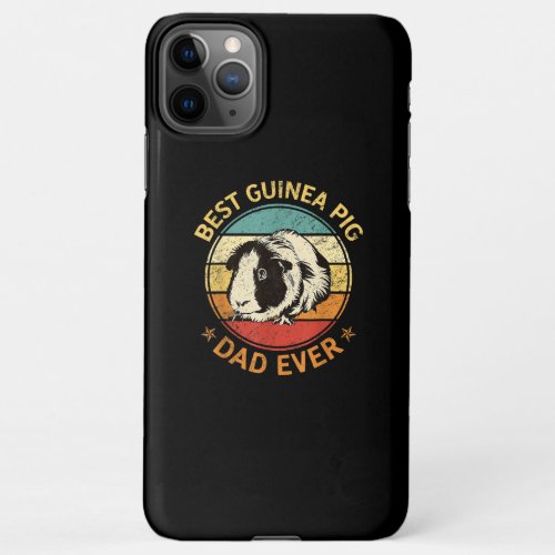 Best Guinea Pig Dad Ever Funny Guinea Pig Daddy iPhone 11Pro Max Case
