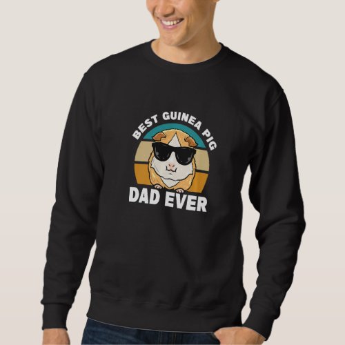 Best Guinea Pig Dad Ever  Guinea Pig Sweatshirt