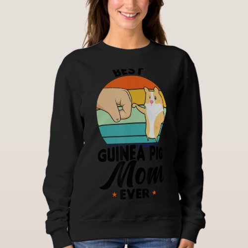 Best Guinea Pig Mom Ever Pets Sweatshirt