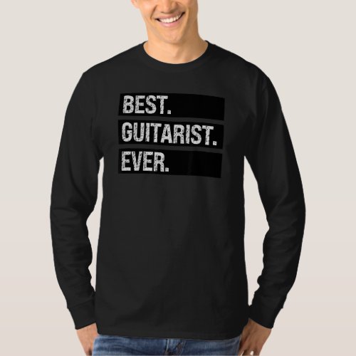 Best Guitarist Ever   Guitarist Humor Guitar Playe T_Shirt