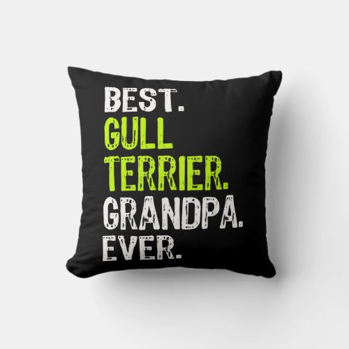 Best Gull Terrier Grandpa Ever Dog Lover  Throw Pillow