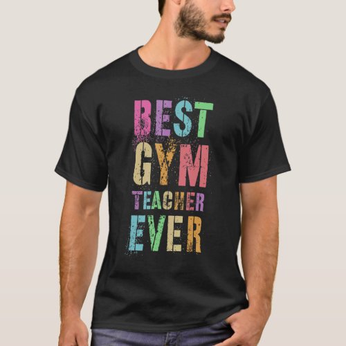 Best Gym Teacher Ever Thank You Hello Summer Appre T_Shirt