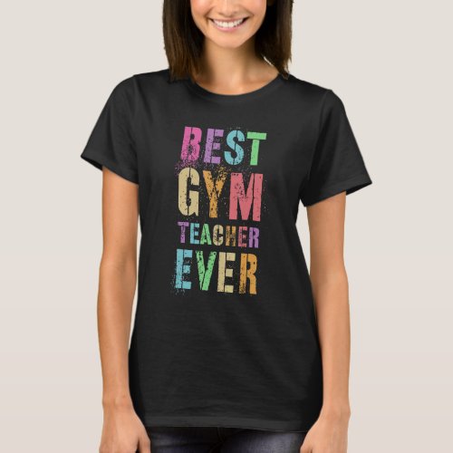 Best Gym Teacher Ever Thank You Hello Summer Appre T_Shirt