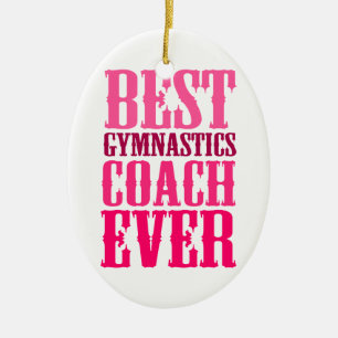 Best Gymnastics Coach Ever Ceramic Ornament