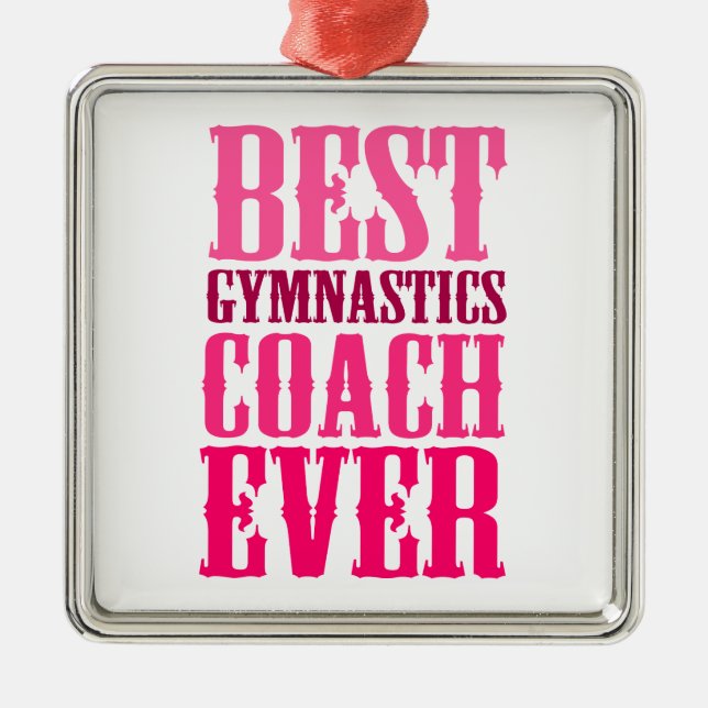 Best Gymnastics Coach Ever Metal Ornament (Front)