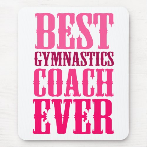 Best Gymnastics Coach Ever Mouse Pad