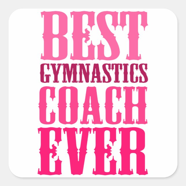 Best Gymnastics Coach Ever Square Sticker (Front)