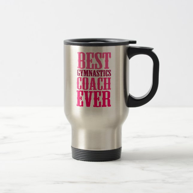 Best Gymnastics Coach Ever Travel Mug (Right)