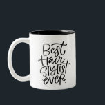 Best Hair Stylist Ever Two-Tone Coffee Mug<br><div class="desc">A nice reminder every time they sip! Customize this mug with their name or a message or keep it simple and gift to the “best hair stylist ever”. Reverse side has a small illustrated #1 award and space to add your own wording.</div>