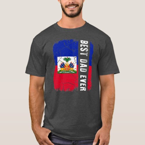 Best Haitian Dad Ever Haiti Daddy Fathers Day T_Shirt