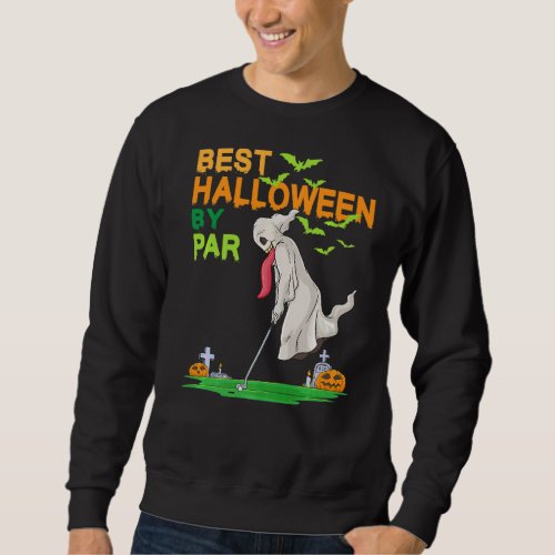 Best Halloween By Par Ghost Golf   Sweatshirt