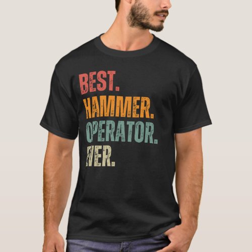 Best Hammer Operator Funny Handyman T_Shirt