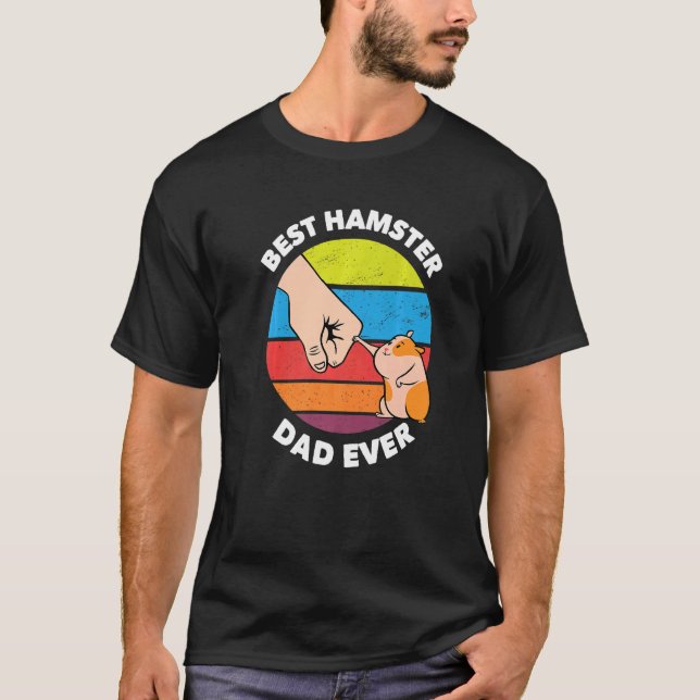 Best Hamster Dad Ever  Hamster T-Shirt (Front)
