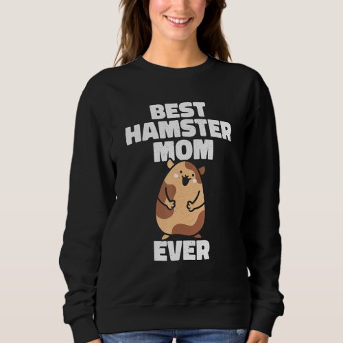 Best Hamster Mom Ever Awesome Clothing Sweatshirt