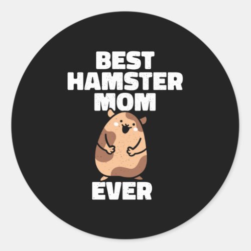 Best Hamster Mom Ever Classic Round Sticker