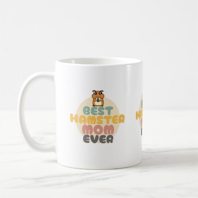 Best Hamster Mom Ever - Cute Hamster Coffee Mug (Left)