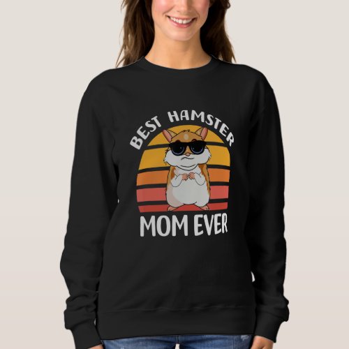 Best Hamster Mom Ever   Hammy Hamster   Sweatshirt