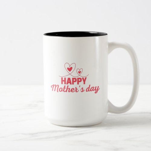 Best Happy Mothers Day Two_Tone Coffee Mug