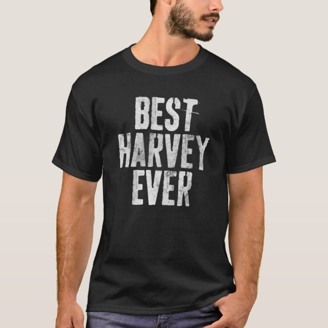 Best Harvey Ever Funny Personalized First Name T-Shirt (Front)