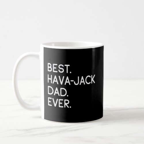 Best Hava Jack Dad Ever  Coffee Mug