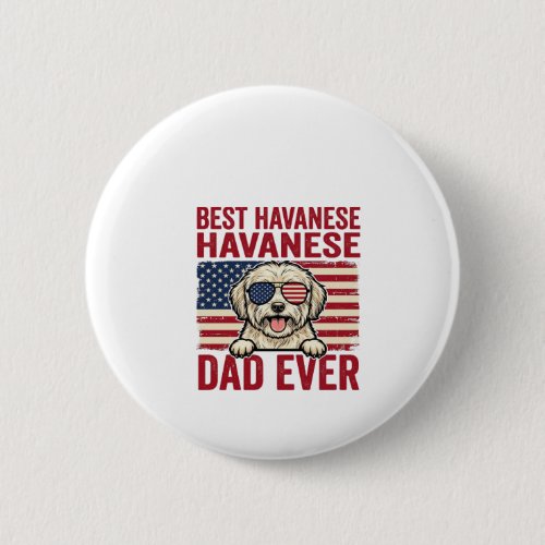 Best Havanese Dad Ever Patriotic Dog Shirt Design_ Button