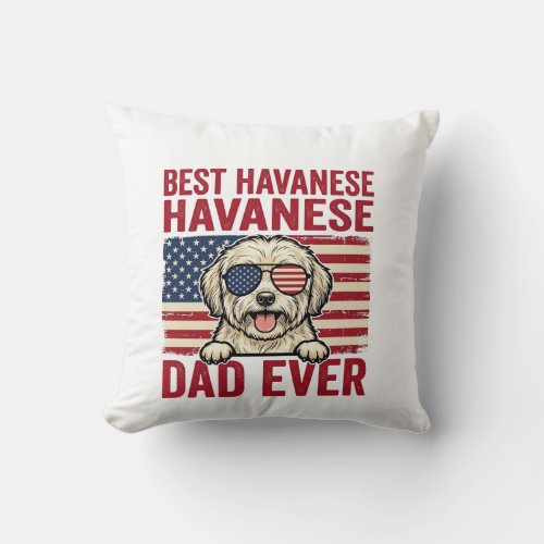 Best Havanese Dad Ever Patriotic Dog Shirt Design_ Throw Pillow