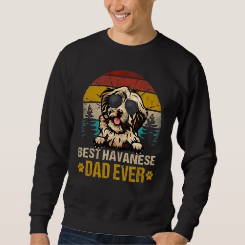 Best Havanese Dad Ever Vintage Dog Sweatshirt