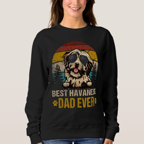 Best Havanese Dad Ever Vintage Dog Sweatshirt