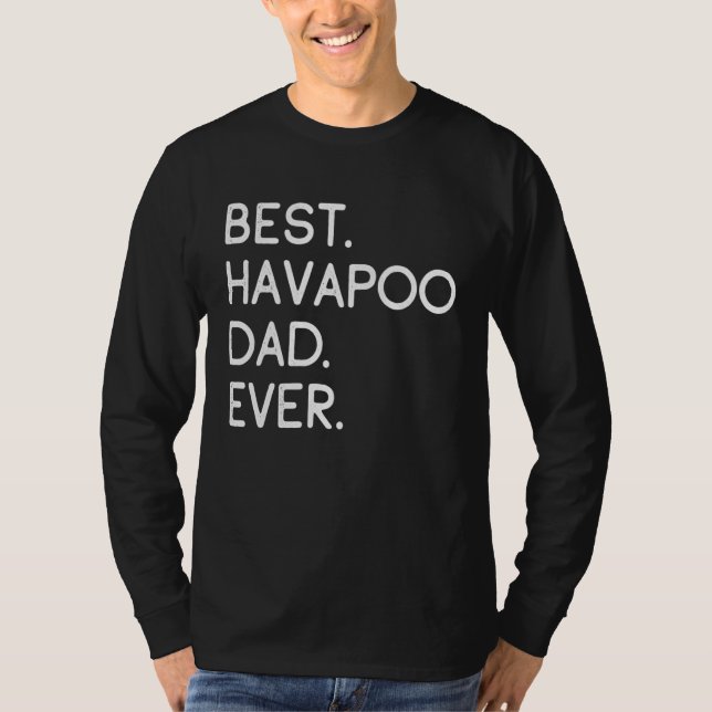 Best Havapoo Dad Ever T-Shirt (Front)