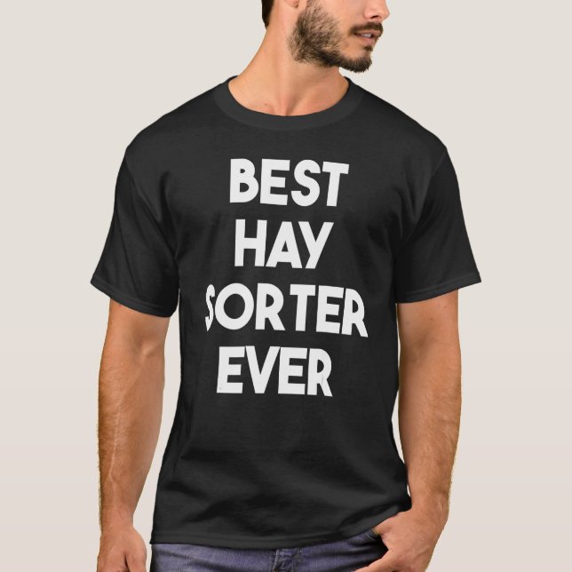 Best Hay Sorter Ever T-Shirt (Front)