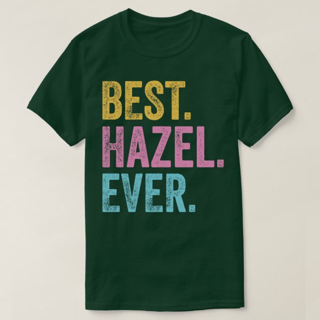 Best Hazel Ever T-Shirt (Design Front)