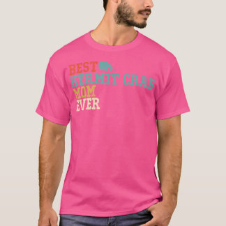 Best Hermit Crab Mom Ever Funny T-Shirt