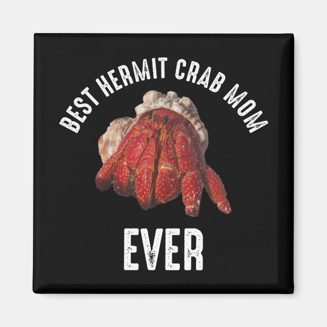 Best Hermit Crab Mom Ever Magnet (Front)