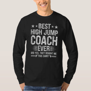 Best High Jump Coach Ever High Jump Coach Humor T-Shirt