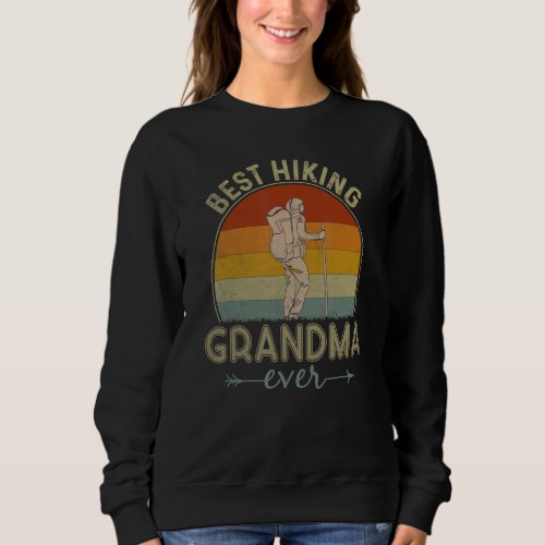 Best Hiking Grandma Ever Retro  Mothers Day Sweatshirt